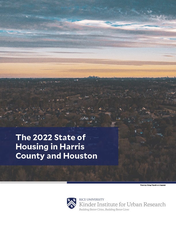 The 2022 State of Housing in Harris County and Houston Kinder